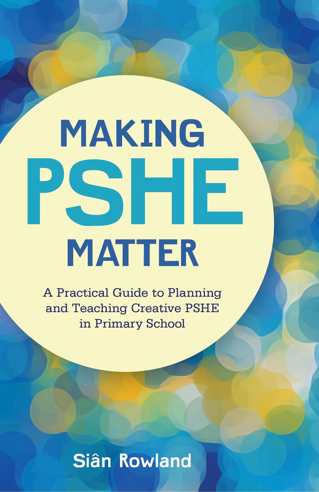 Making PSHE Matter by Siân Rowland
