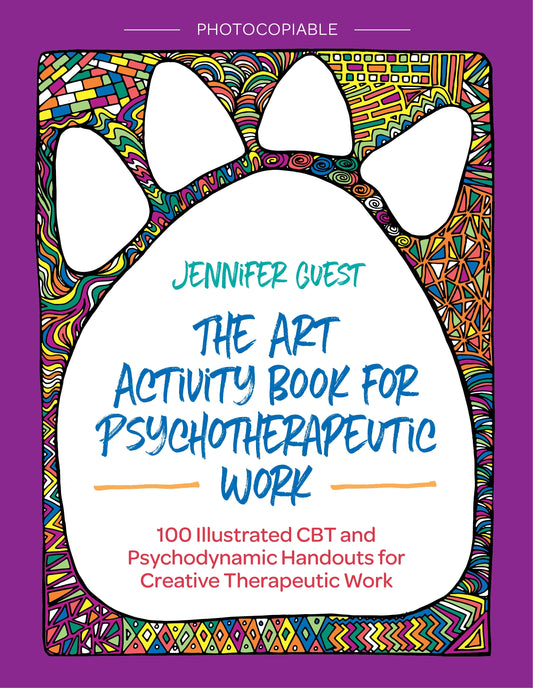 The Art Activity Book for Psychotherapeutic Work by Jennifer Guest