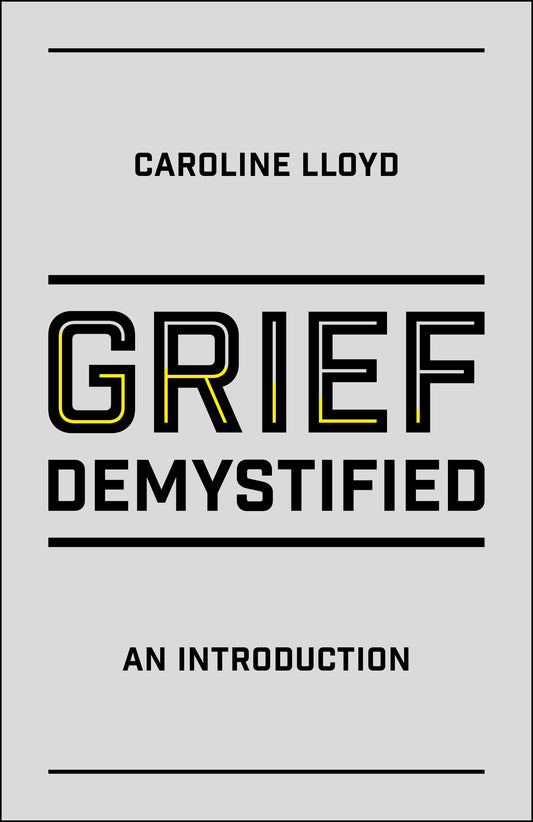 Grief Demystified by Caroline Lloyd