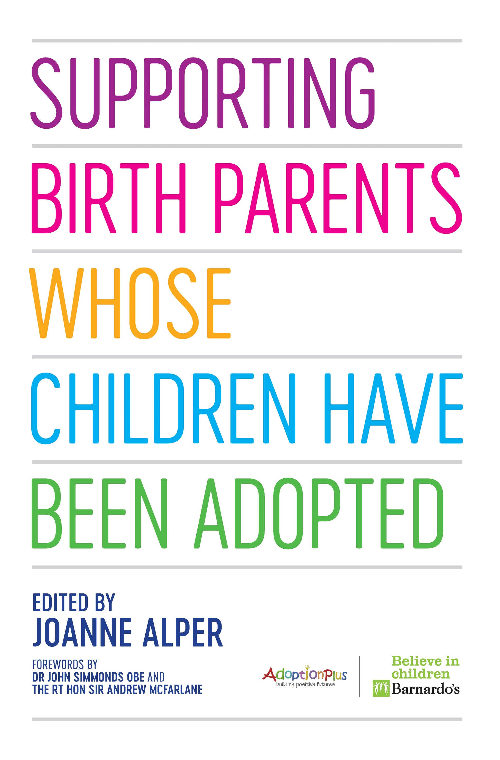 Supporting Birth Parents Whose Children Have Been Adopted by No Author Listed, John OBE, Joanne Alper, Sir Andrew McFarlane