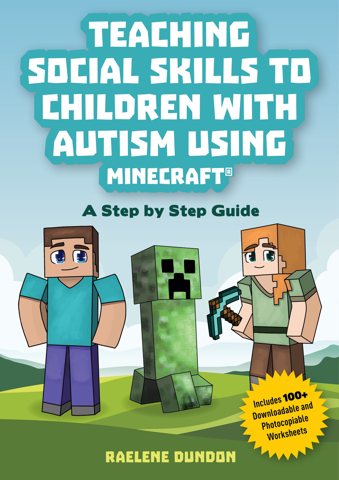 Teaching Social Skills to Children with Autism Using Minecraft® by Chloe-Amber Scott, Raelene Dundon