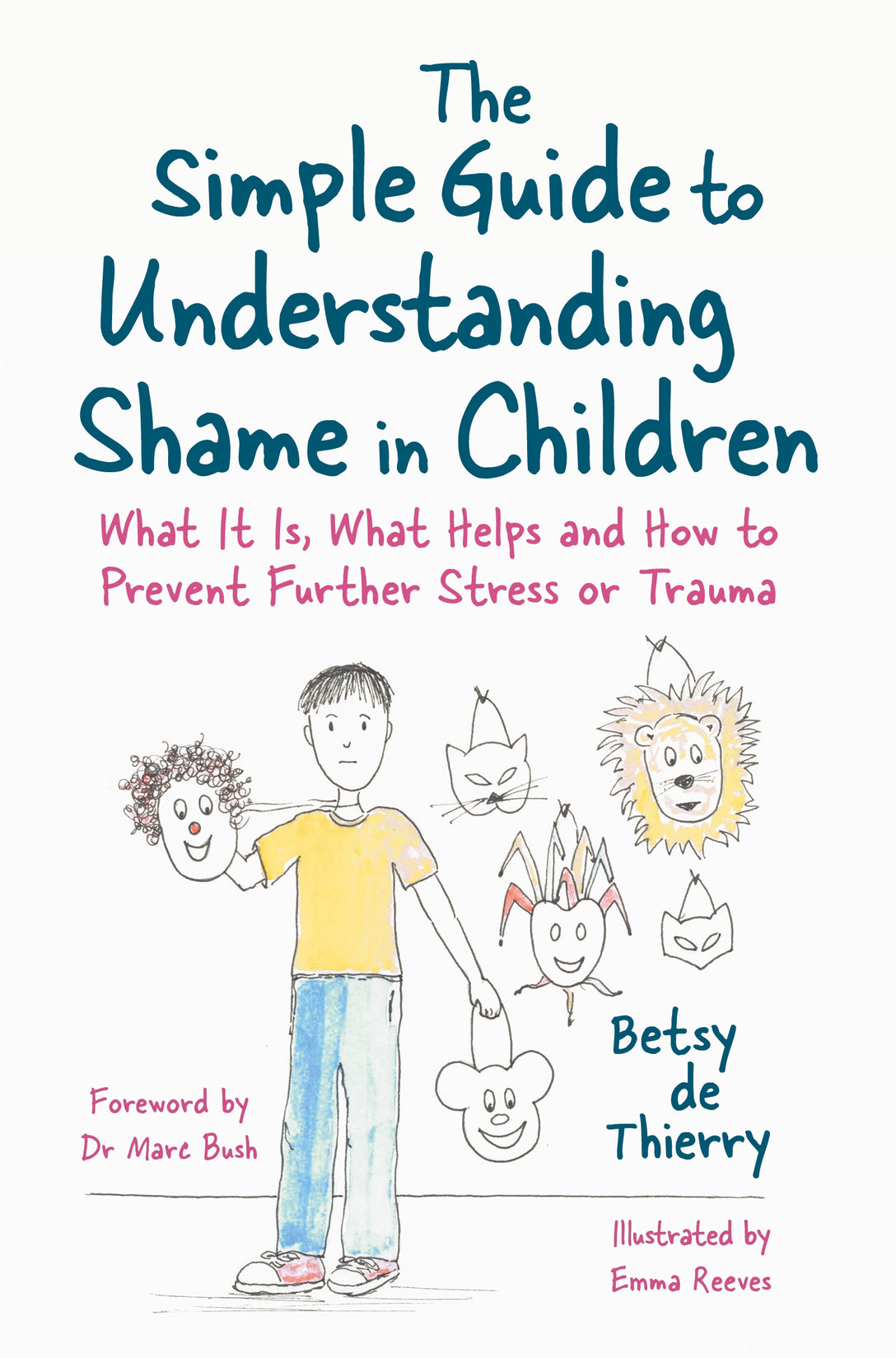 The Simple Guide to Understanding Shame in Children by Betsy de Thierry, Emma Reeves
