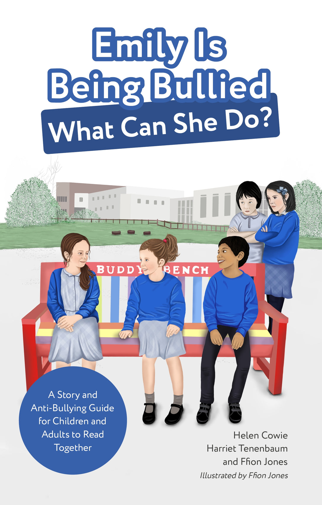 Emily Is Being Bullied, What Can She Do? by Ffion Jones, Helen Cowie, Harriet Tenenbaum, Ffion Jones