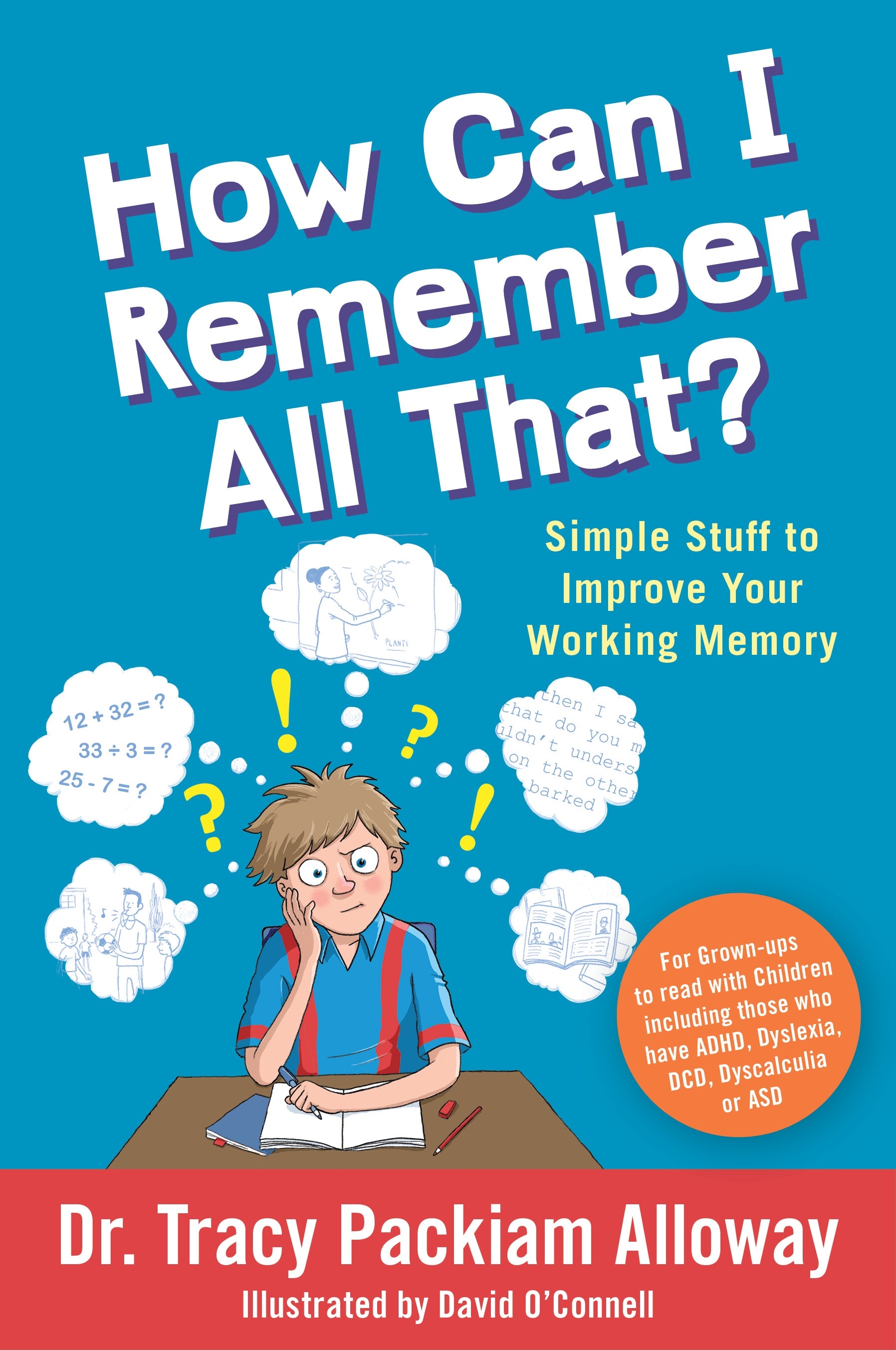 How Can I Remember All That? by Tracy Packiam Packiam Alloway, David O'Connell