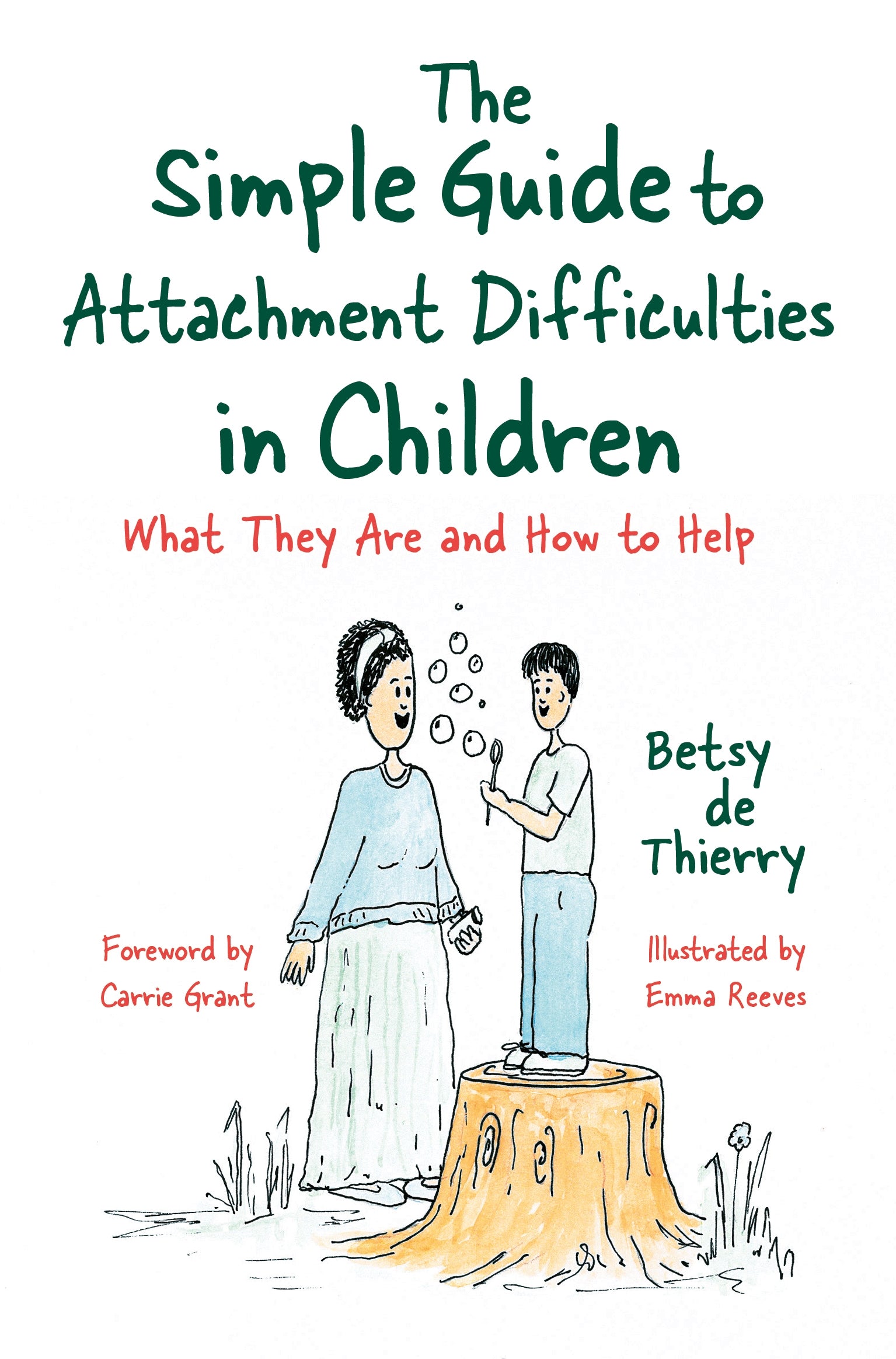 The Simple Guide to Attachment Difficulties in Children by Betsy de Thierry, Emma Reeves, Carrie Grant