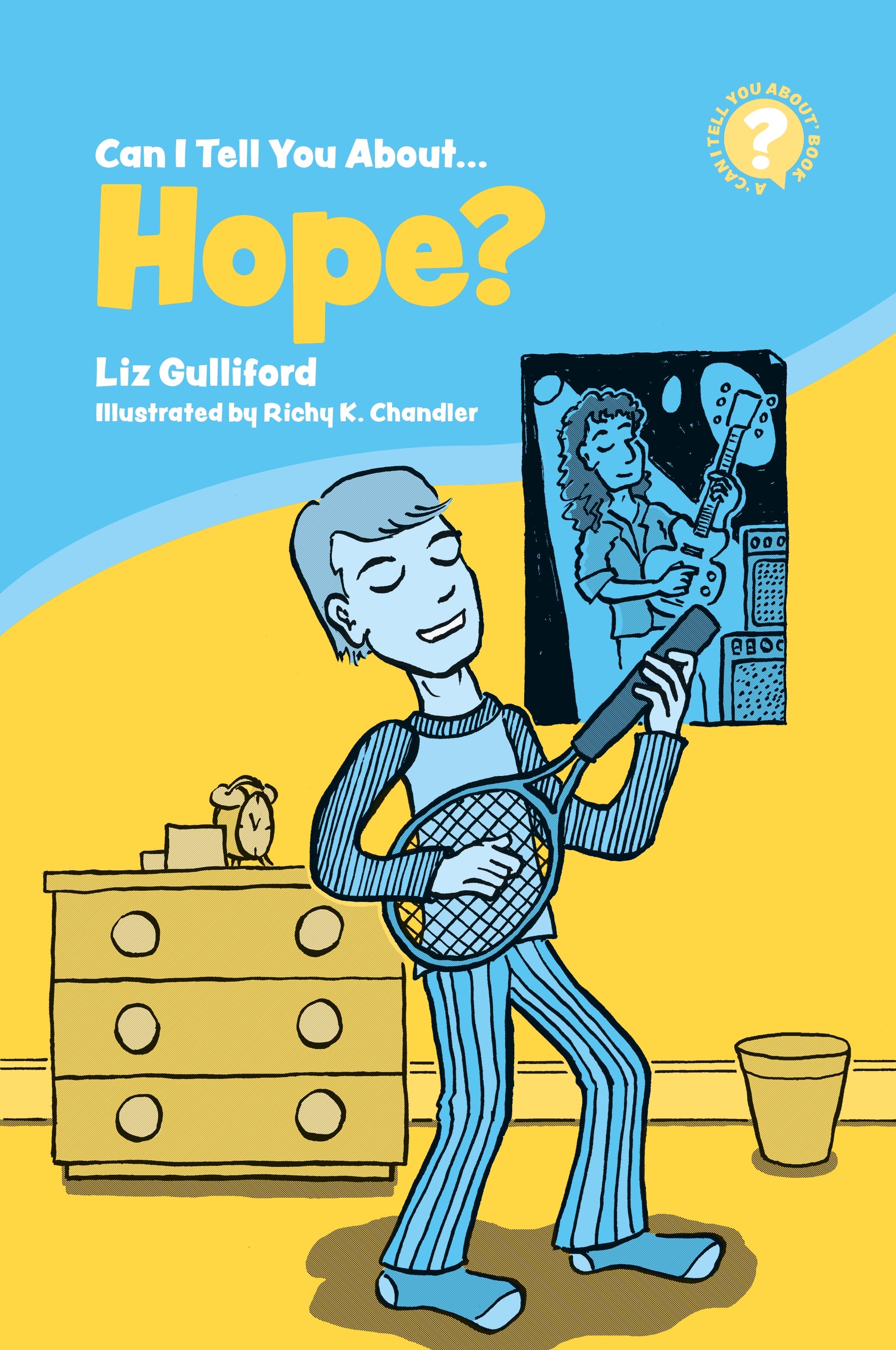 Can I Tell You About Hope? by Liz Gulliford, Richy K. Chandler