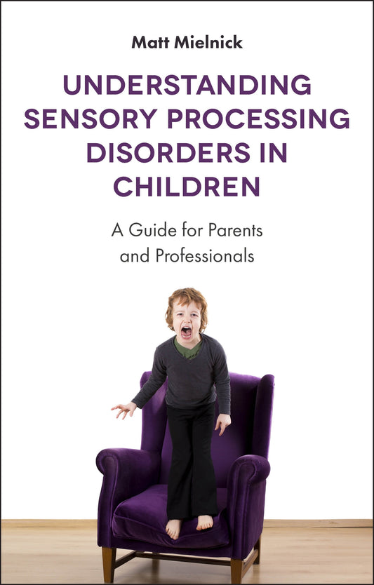 Understanding Sensory Processing Disorders in Children by Matt Mielnick