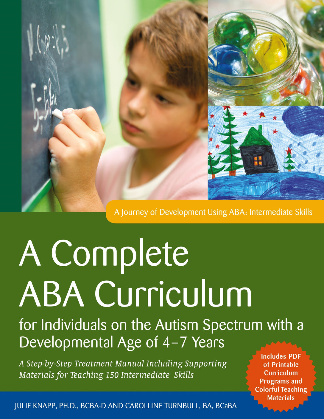 A Complete ABA Curriculum for Individuals on the Autism Spectrum with a Developmental Age of 4-7 Years by Carolline Turnbull, Julie Knapp