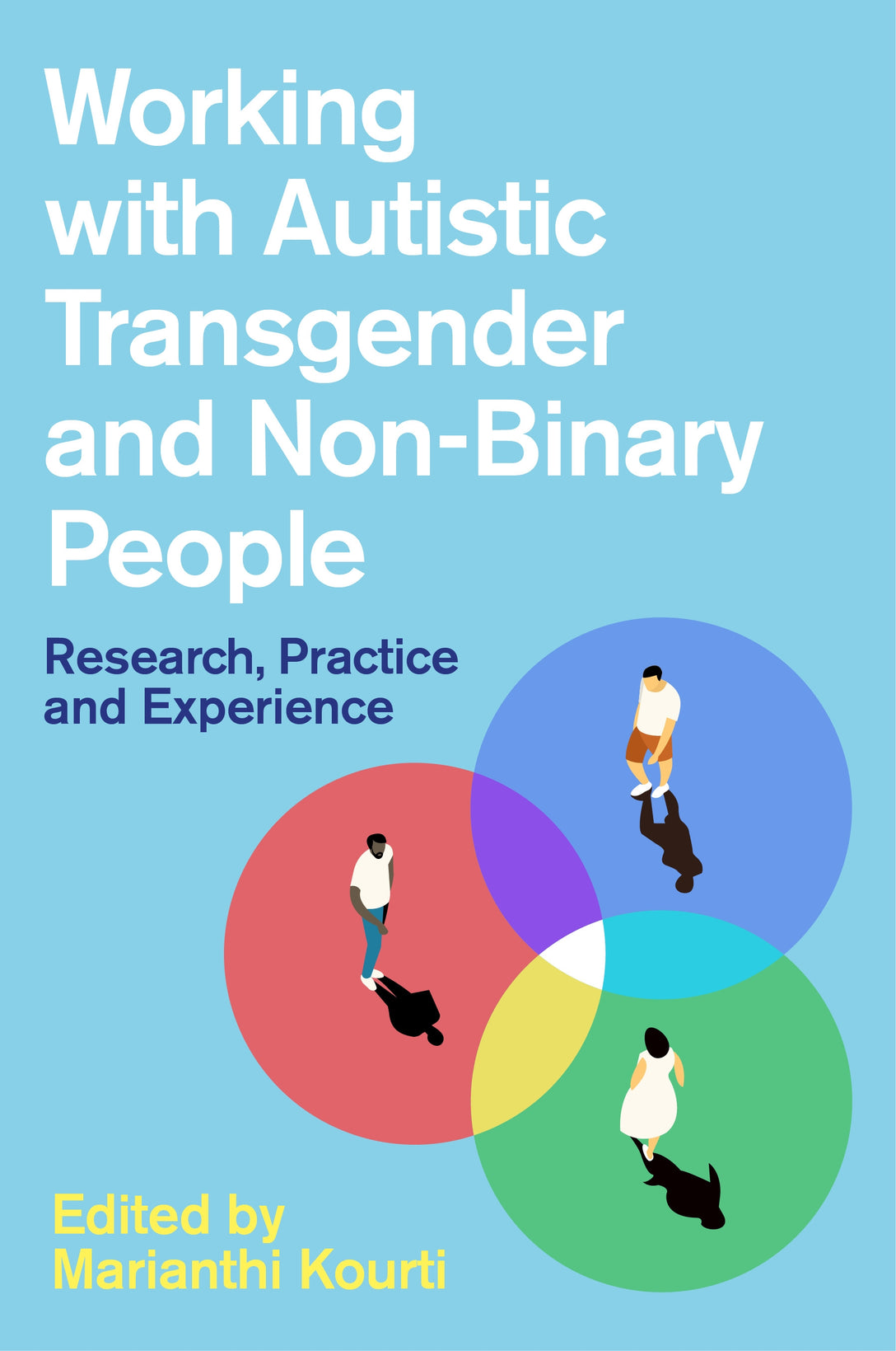 Working with Autistic Transgender and Non-Binary People by No Author Listed, Marianthi Kourti