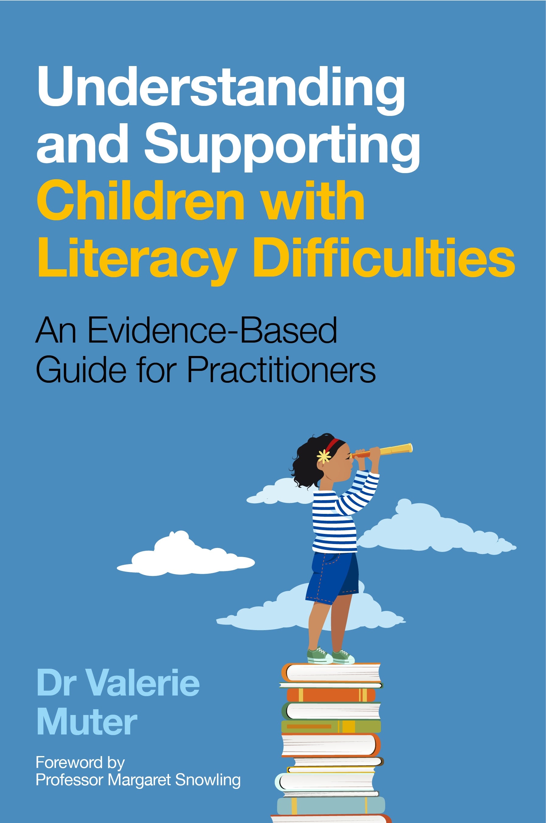 Understanding and Supporting Children with Literacy Difficulties by Valerie Muter, Maggie Snowling