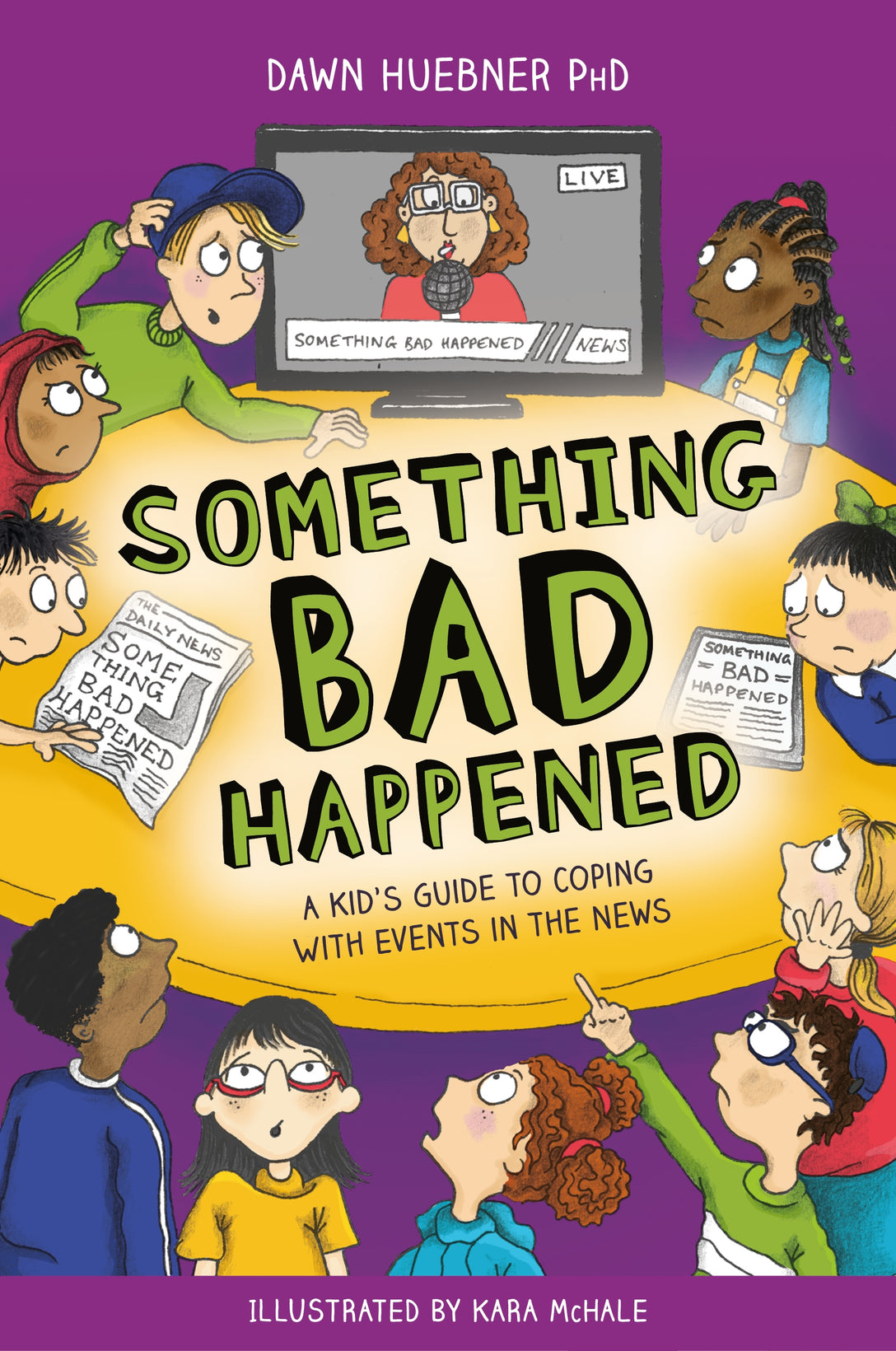 Something Bad Happened by Kara McHale, Dawn Huebner