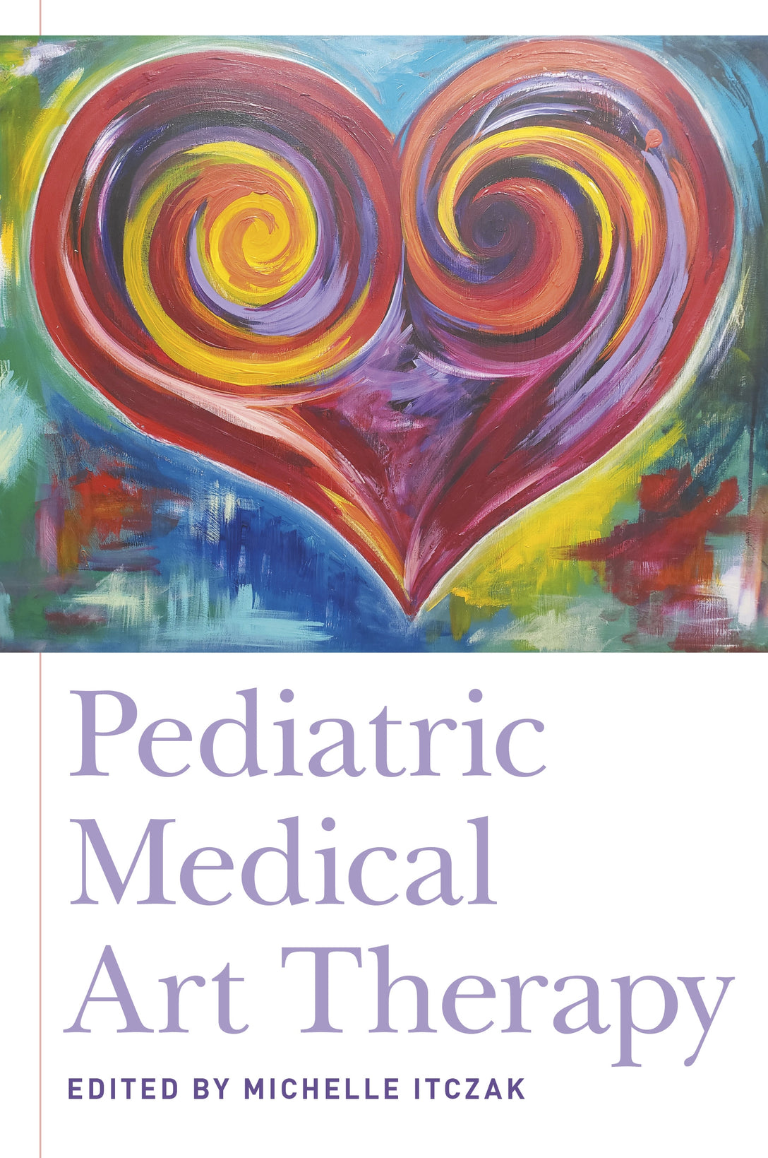 Pediatric Medical Art Therapy by No Author Listed, Michelle Itczak