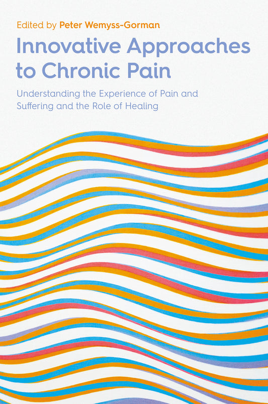 Innovative Approaches to Chronic Pain by Peter Wemyss-Gorman, No Author Listed