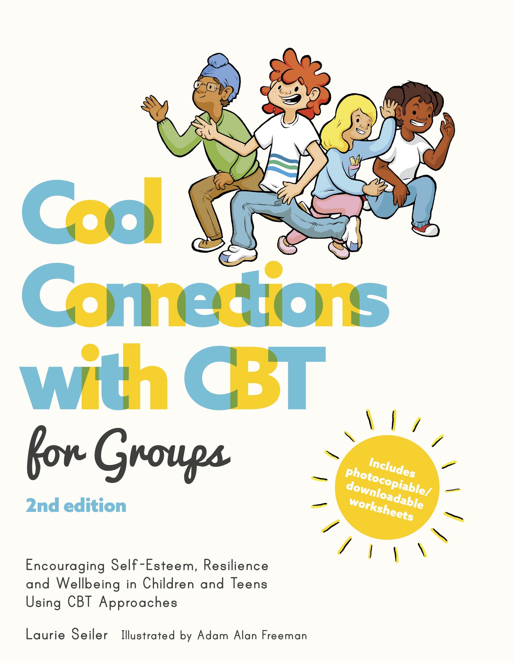 Cool Connections with CBT for Groups, 2nd edition by Adam A. Freeman, Laurie Seiler