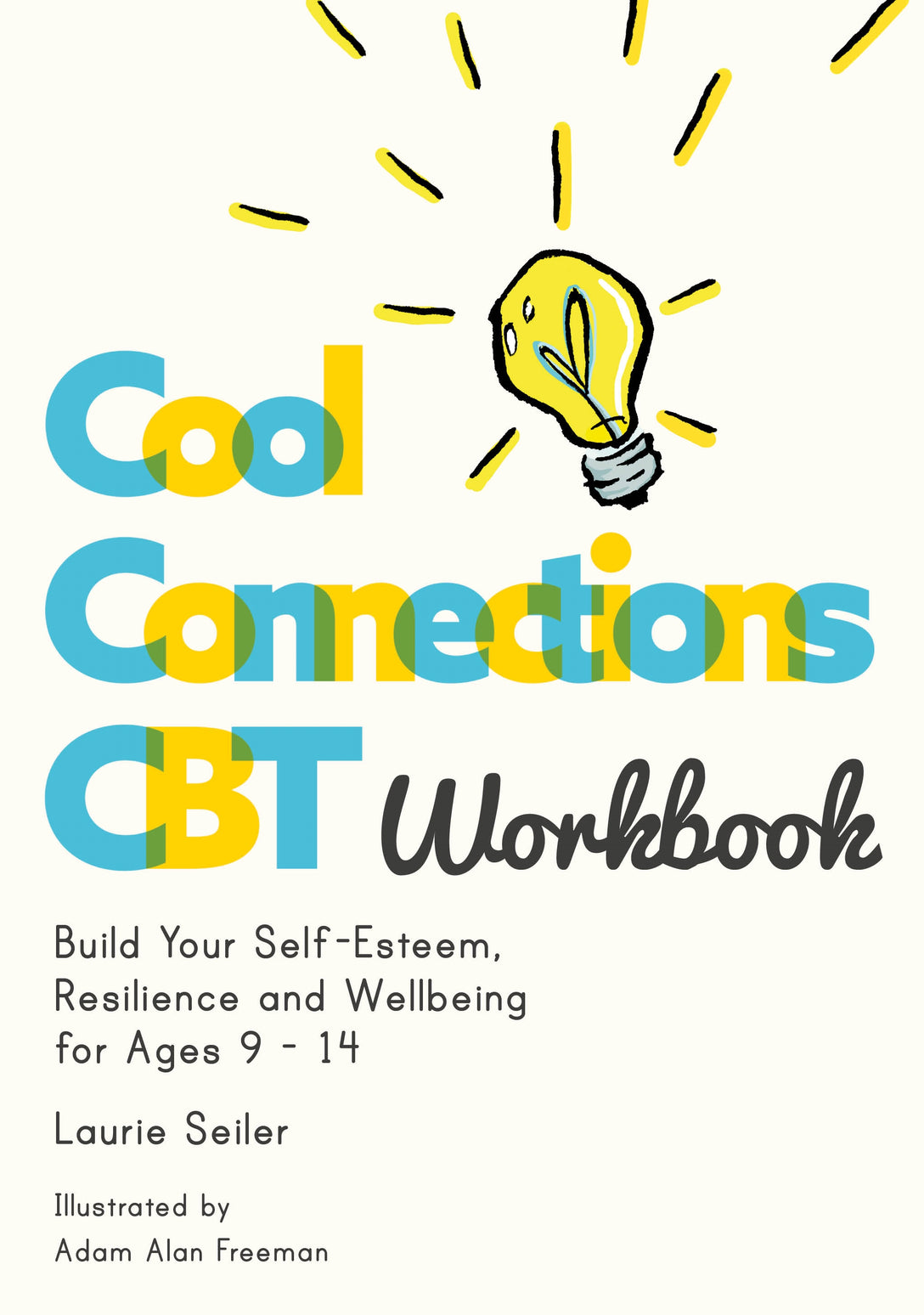 Cool Connections CBT Workbook by Laurie Seiler, Adam A. Freeman