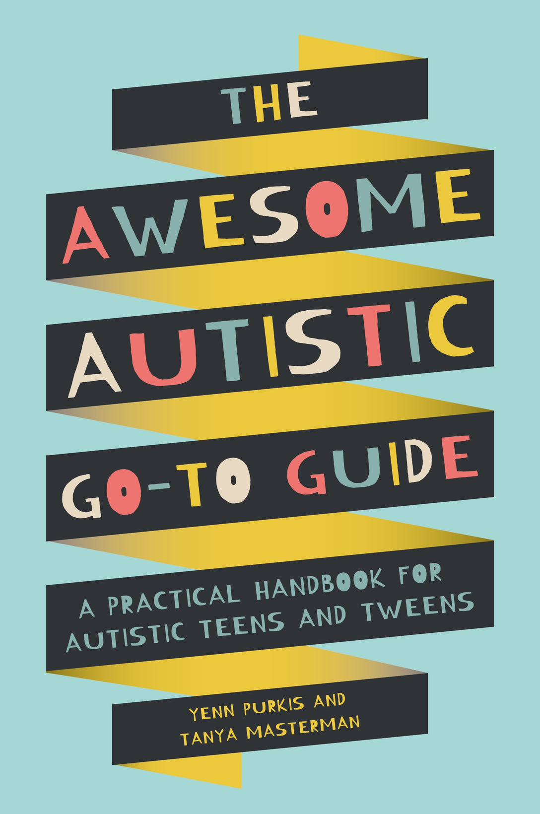 The Awesome Autistic Go-To Guide by Yenn Purkis, Tanya Masterman