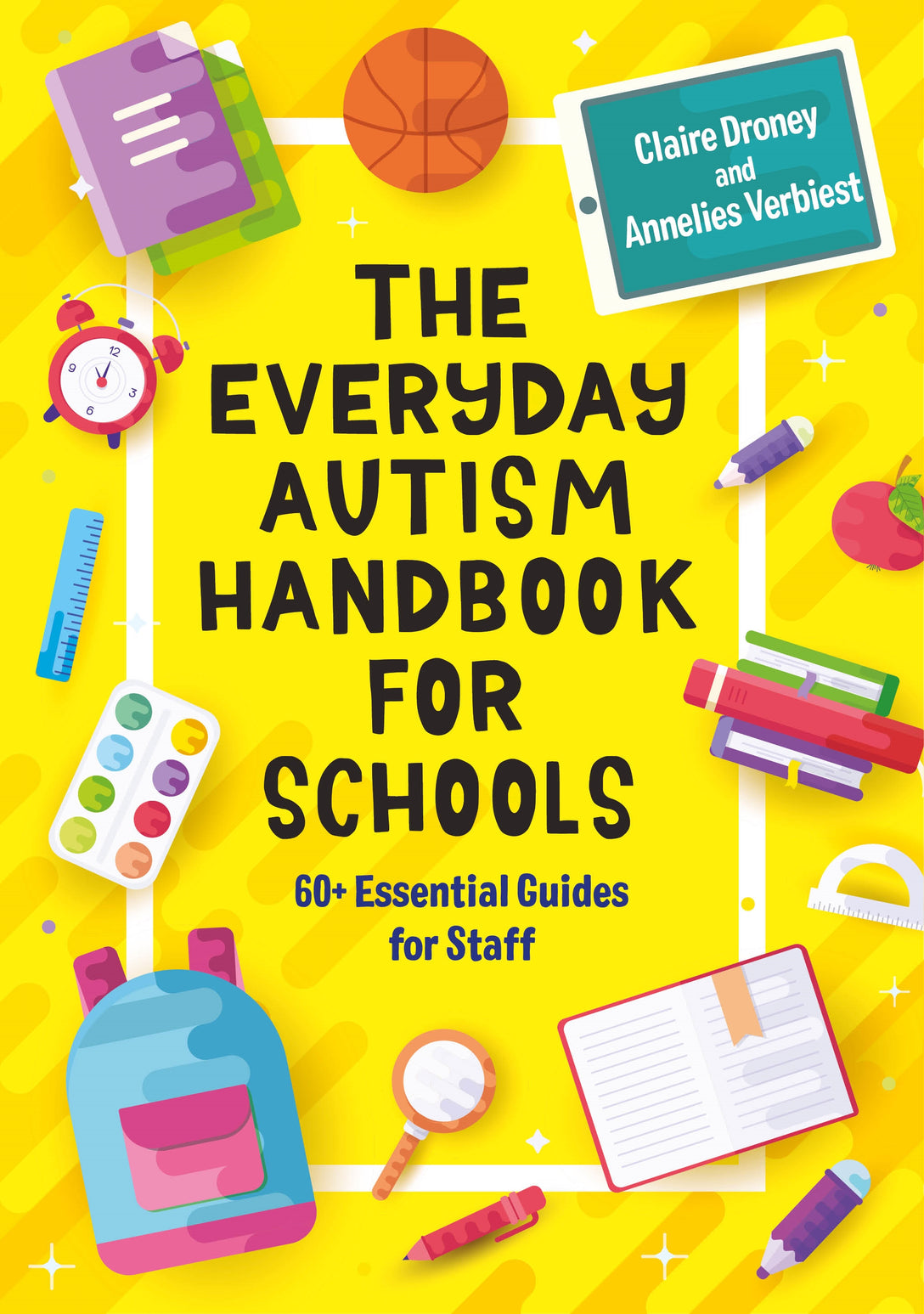 The Everyday Autism Handbook for Schools by Melanie Corr, Claire Droney, Annelies Verbiest