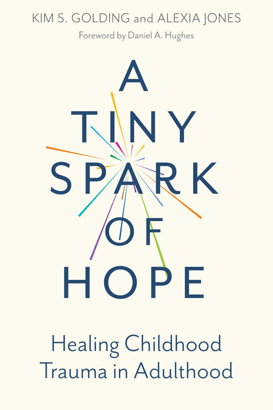 A Tiny Spark of Hope by Kim S. Golding, Alexia Jones, Dan Hughes