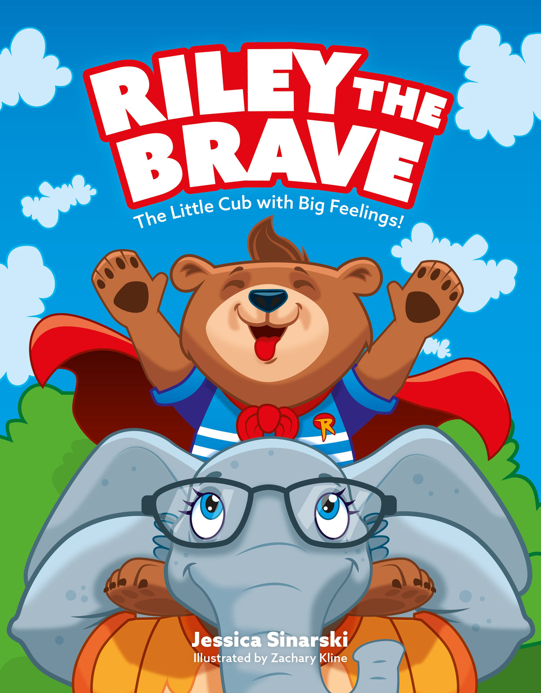 Riley the Brave - The Little Cub with Big Feelings! by Jessica Sinarski, Zachary Kline