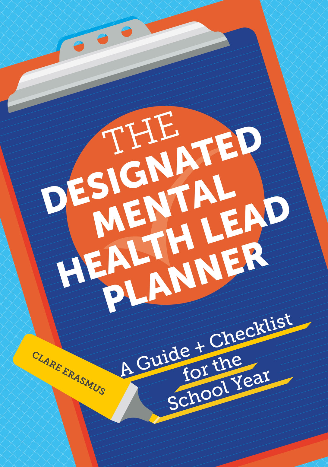The Designated Mental Health Lead Planner by Clare Erasmus