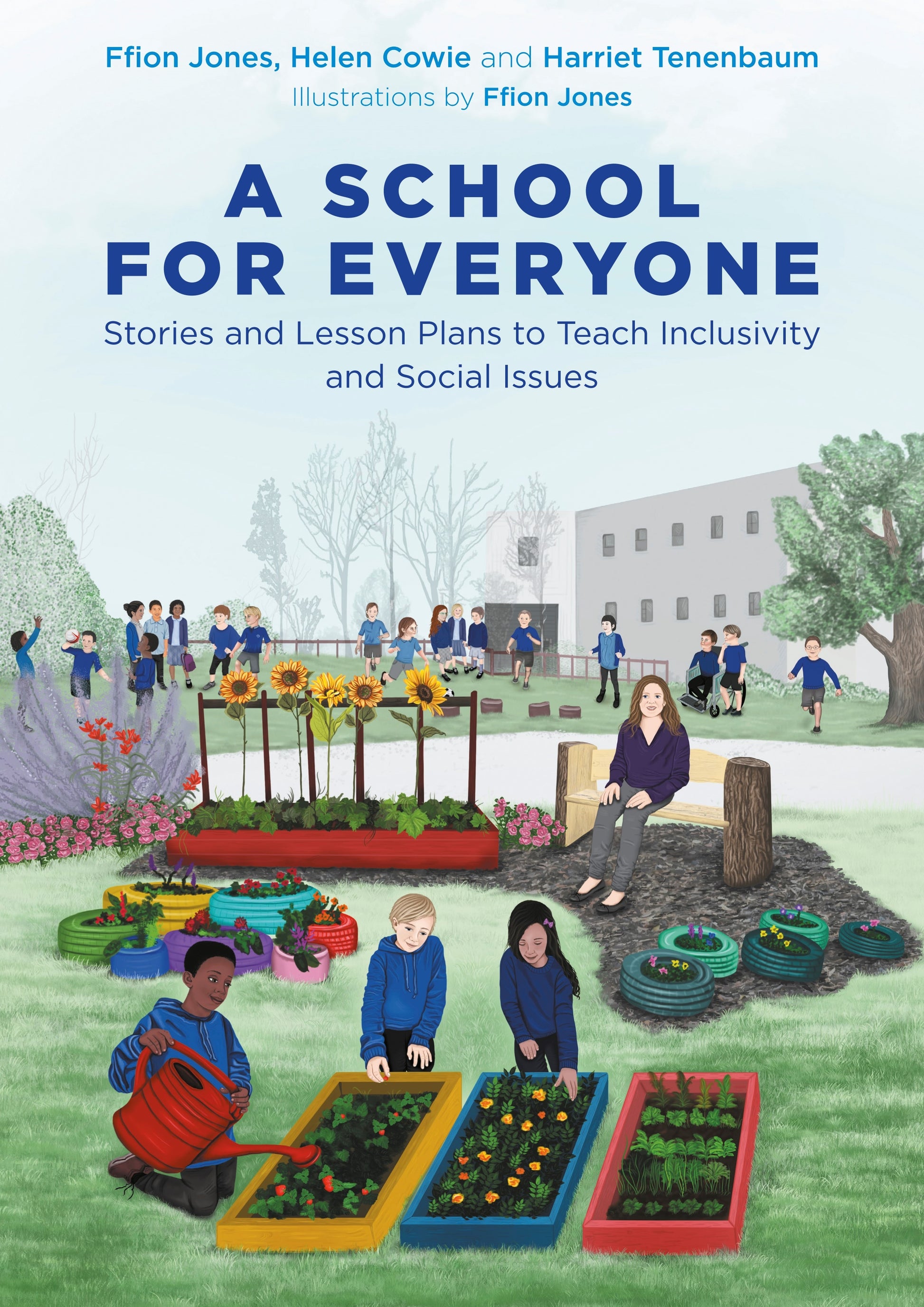 A School for Everyone by Ffion Jones, Helen Cowie, Harriet Tenenbaum, Ffion Jones