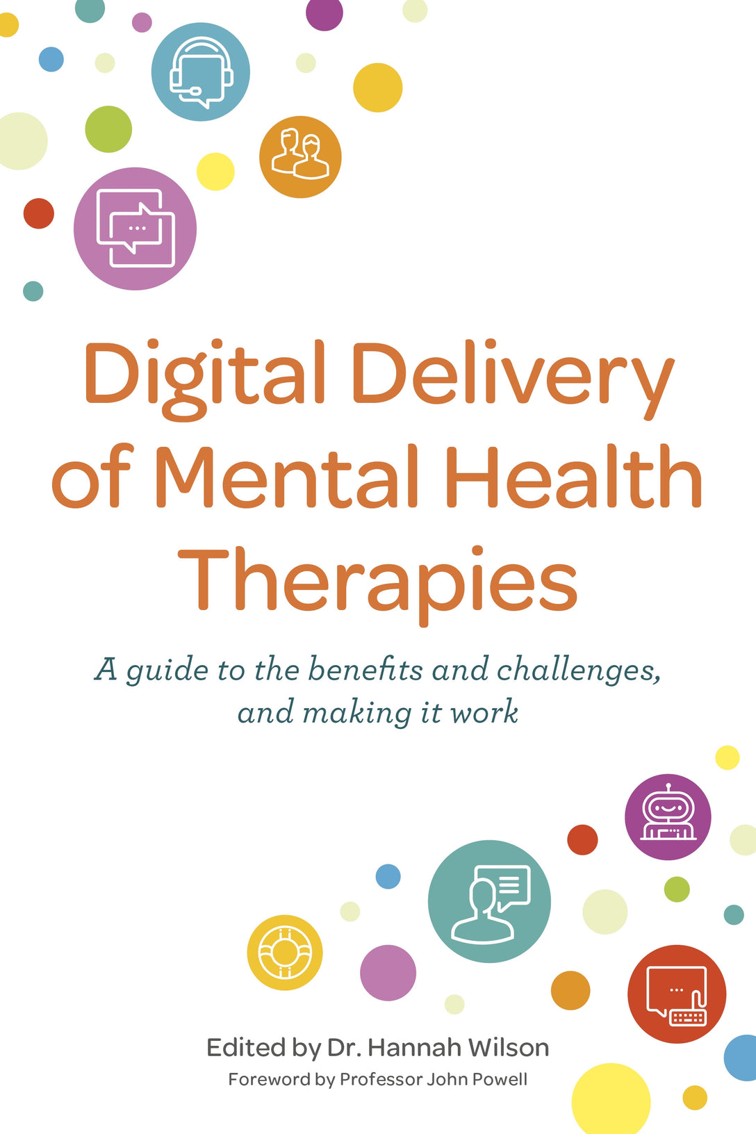 Digital Delivery of Mental Health Therapies by No Author Listed, Hannah Wilson, John Powell