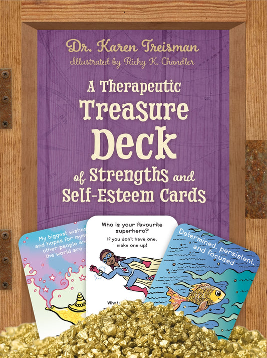 A Therapeutic Treasure Deck of Strengths and Self-Esteem Cards by Karen Treisman, Richy K. Chandler