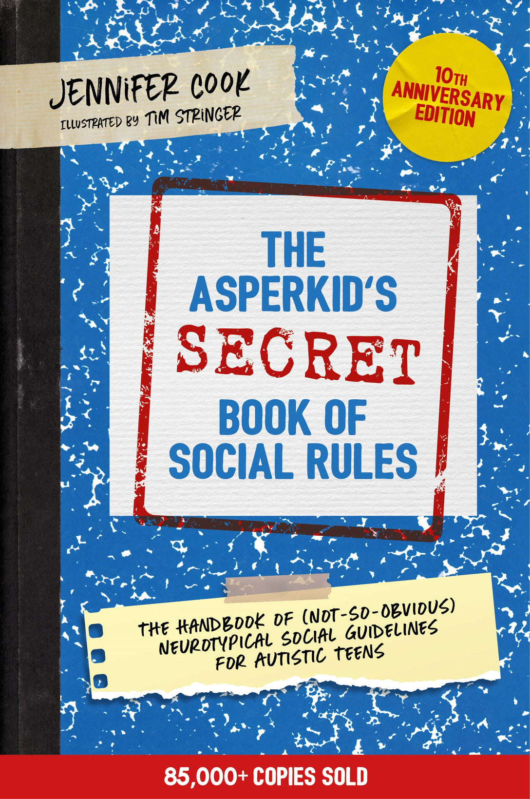 The Asperkid's (Secret) Book of Social Rules, 10th Anniversary Edition by Jennifer Cook