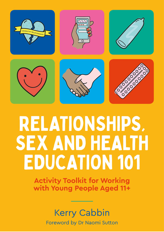 Relationships, Sex and Health Education 101 by Kerry Cabbin