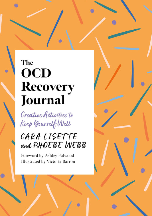 The OCD Recovery Journal by Victoria Barron, Ashley Fulwood, Cara Lisette, Phoebe Webb