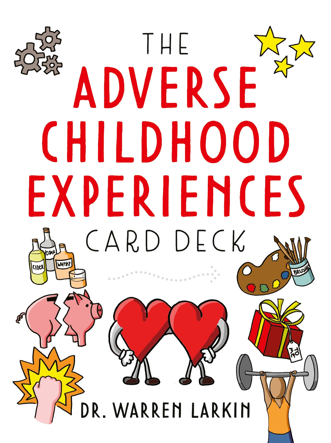 The Adverse Childhood Experiences Card Deck by Warren Larkin, Jon Dorsett