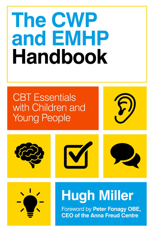 The CWP and EMHP Handbook by Peter Fonagy, Steve Ham, Hugh Miller
