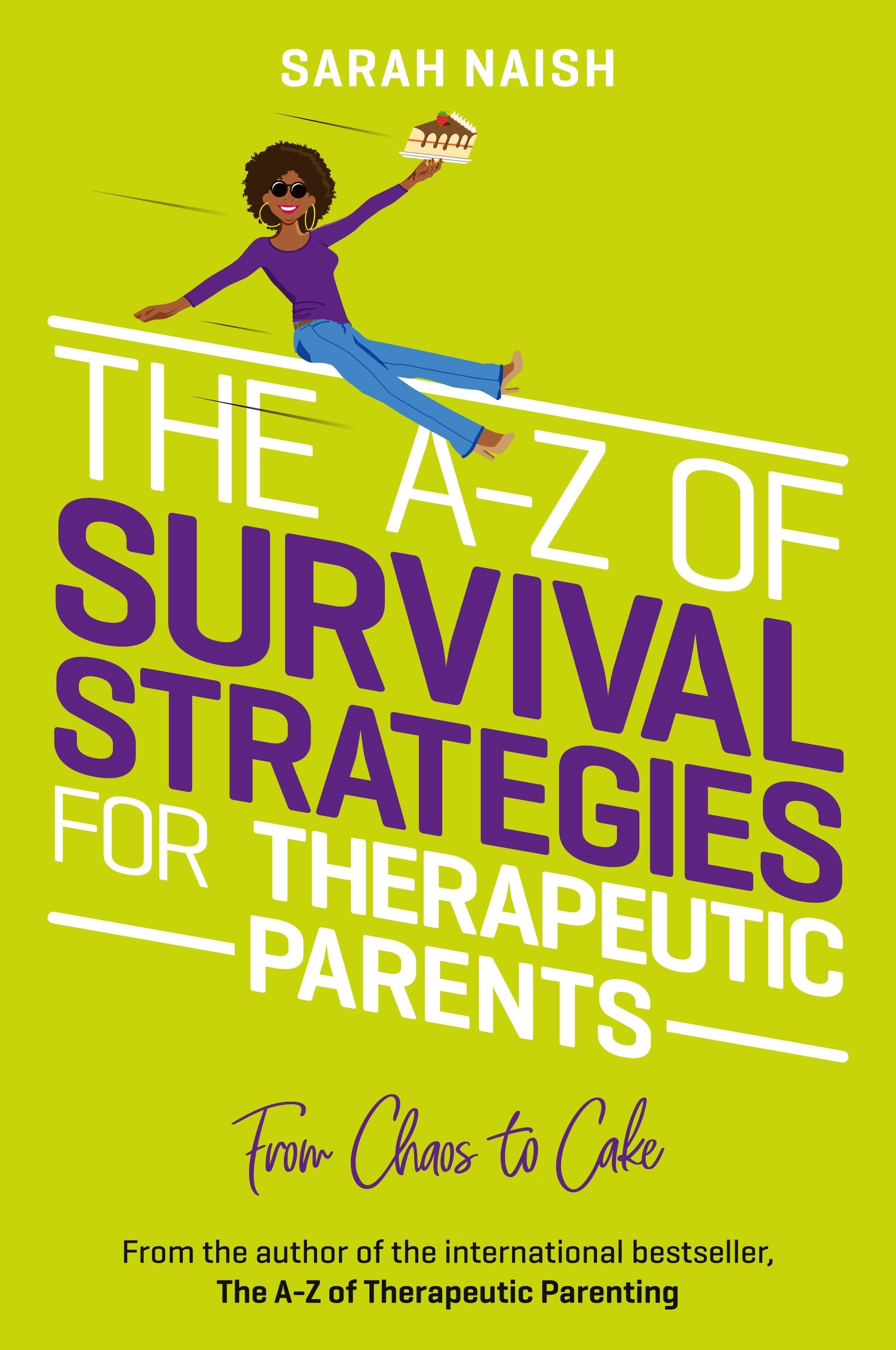 The A-Z of Survival Strategies for Therapeutic Parents by Kath Grimshaw, Sarah Naish