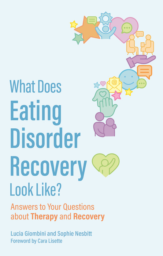 What Does Eating Disorder Recovery Look Like? by Cara Lisette, Lucia Giombini, Sophie Nesbitt