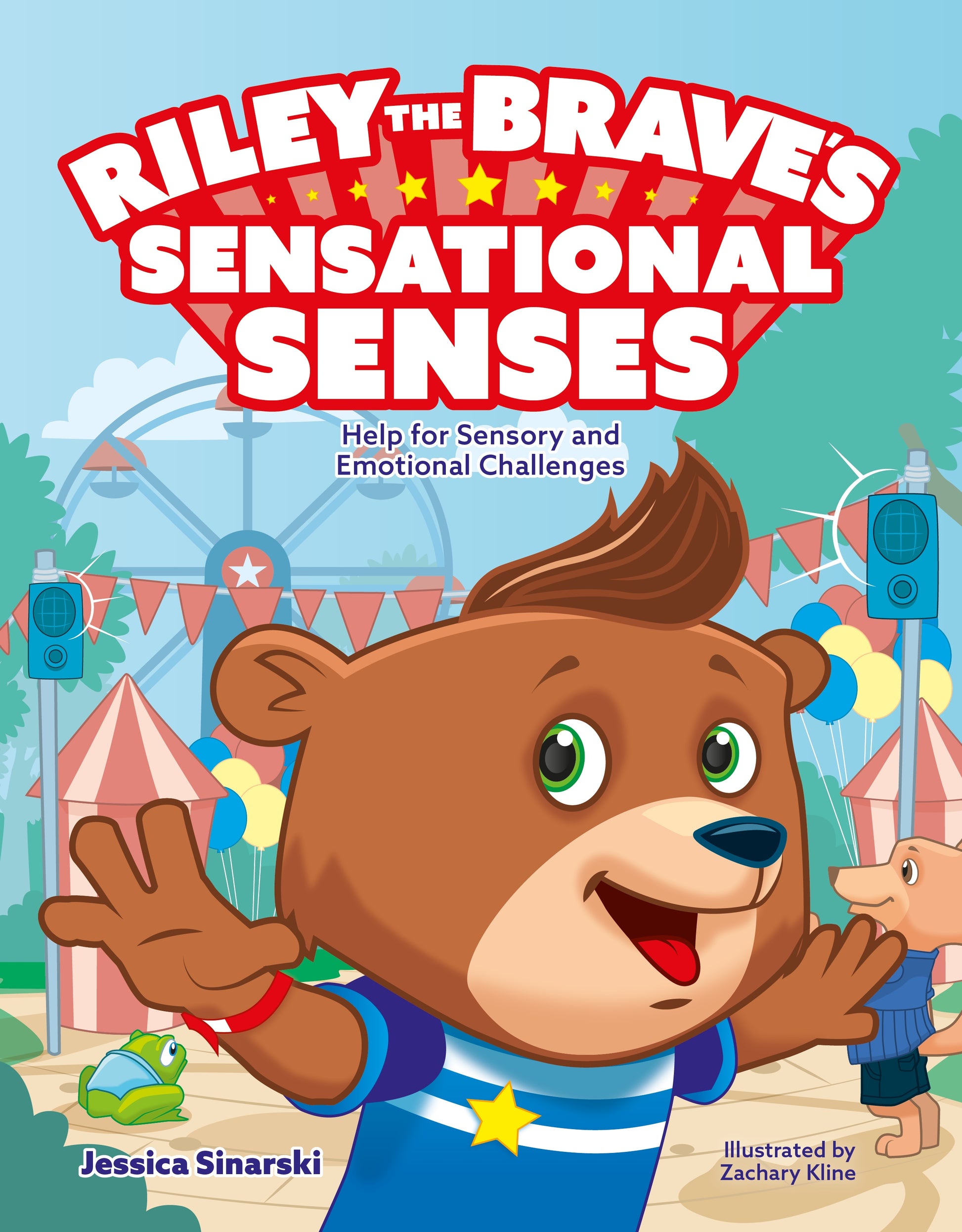 Riley the Brave's Sensational Senses by Zachary Kline, Jessica Sinarski