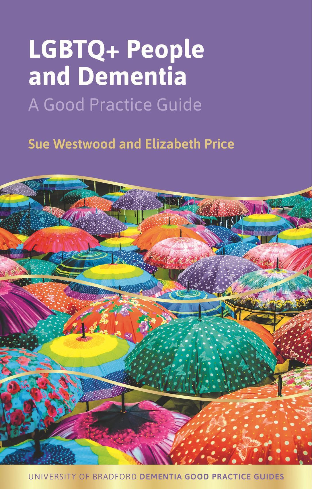 LGBTQ+ People and Dementia by Elizabeth Price, Sue Westwood