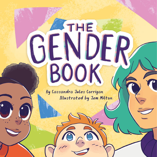 The Gender Book by Jem Milton, Cassandra Jules Corrigan