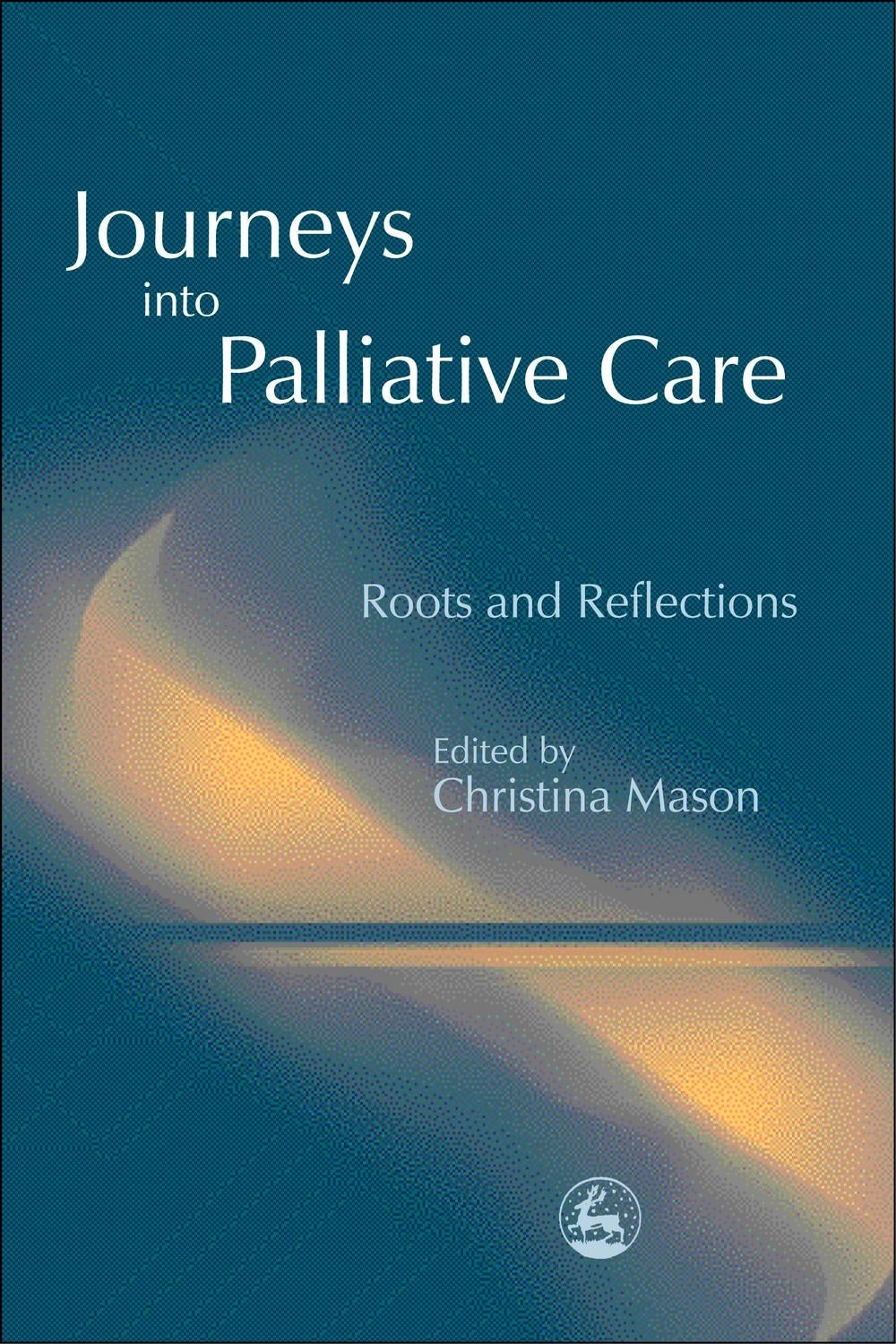 Journeys into Palliative Care by Christina Mason