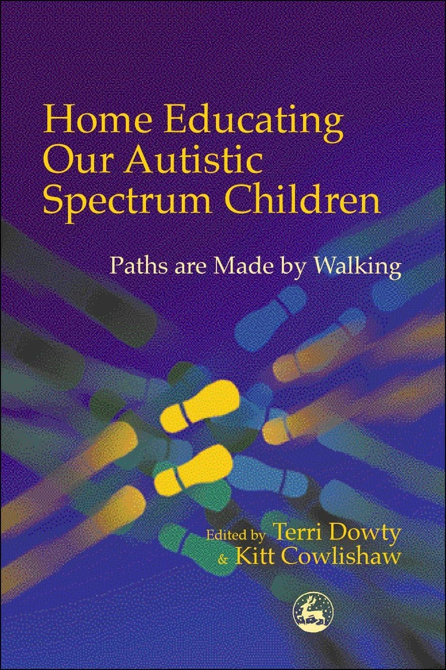 Home Educating Our Autistic Spectrum Children by Terri Dowty, Kitt Cowlishaw