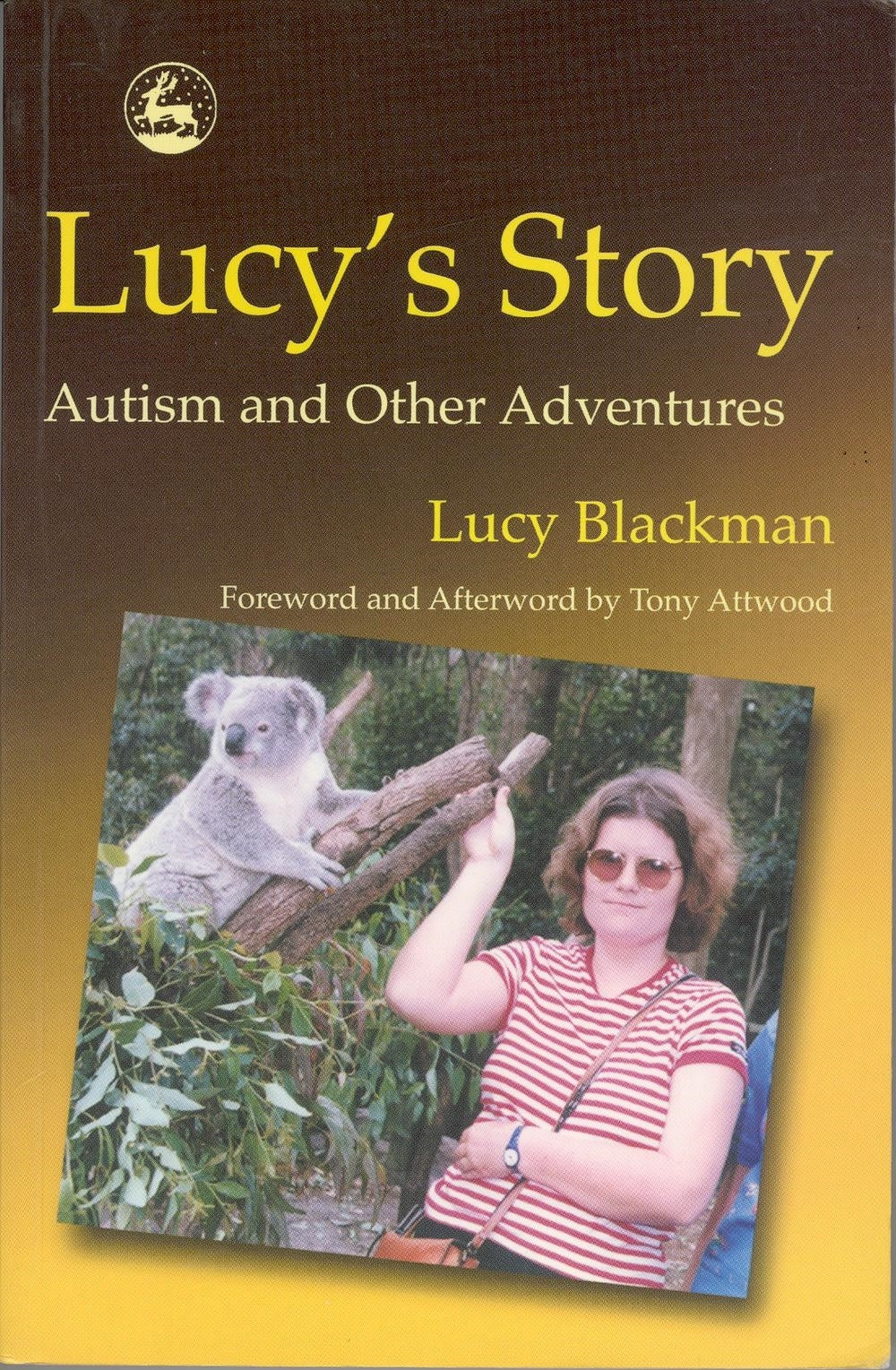 Lucy's Story by Lucy Blackman, Dr Anthony Attwood