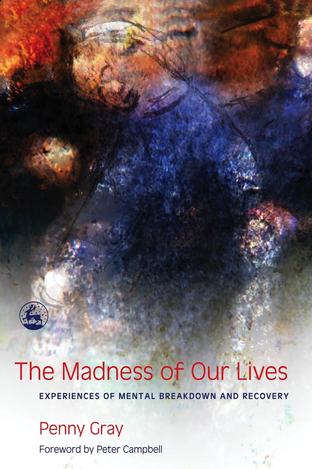 The Madness of Our Lives by Penny Gray
