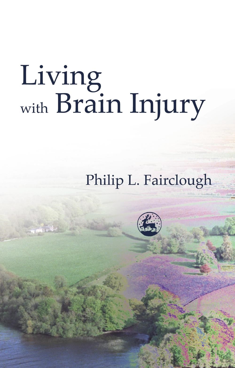 Living with Brain Injury by Philip Fairclough