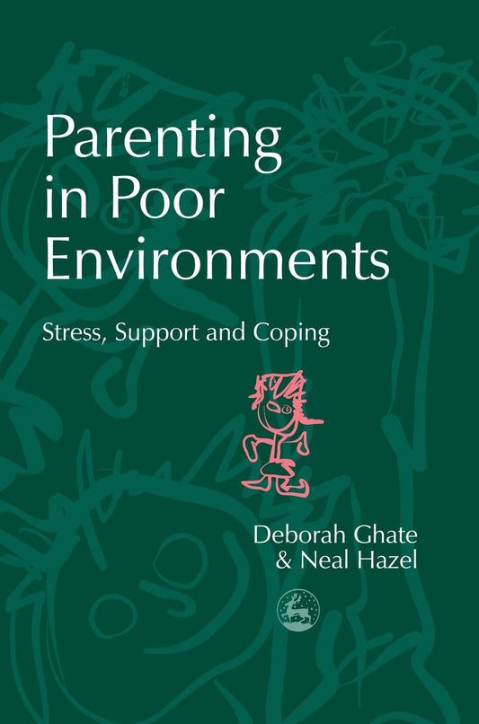 Parenting in Poor Environments by Deborah Ghate, Neal Hazel