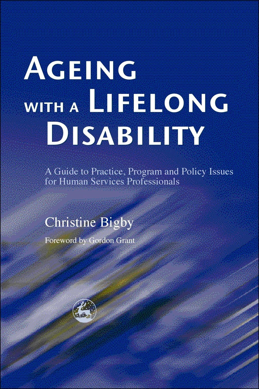 Ageing with a Lifelong Disability by Gordon Grant, Christine Bigby
