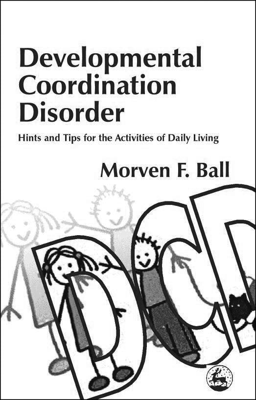 Developmental Coordination Disorder by Morven Ball