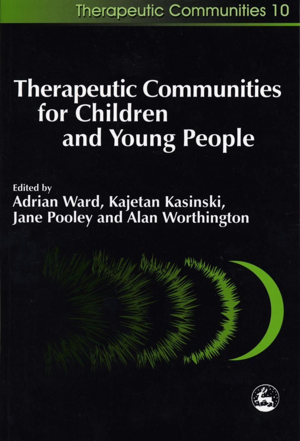 Therapeutic Communities for Children and Young People by Kajetan Kasinski, Jane Pooley, Alan Worthington, Adrian Ward, No Author Listed