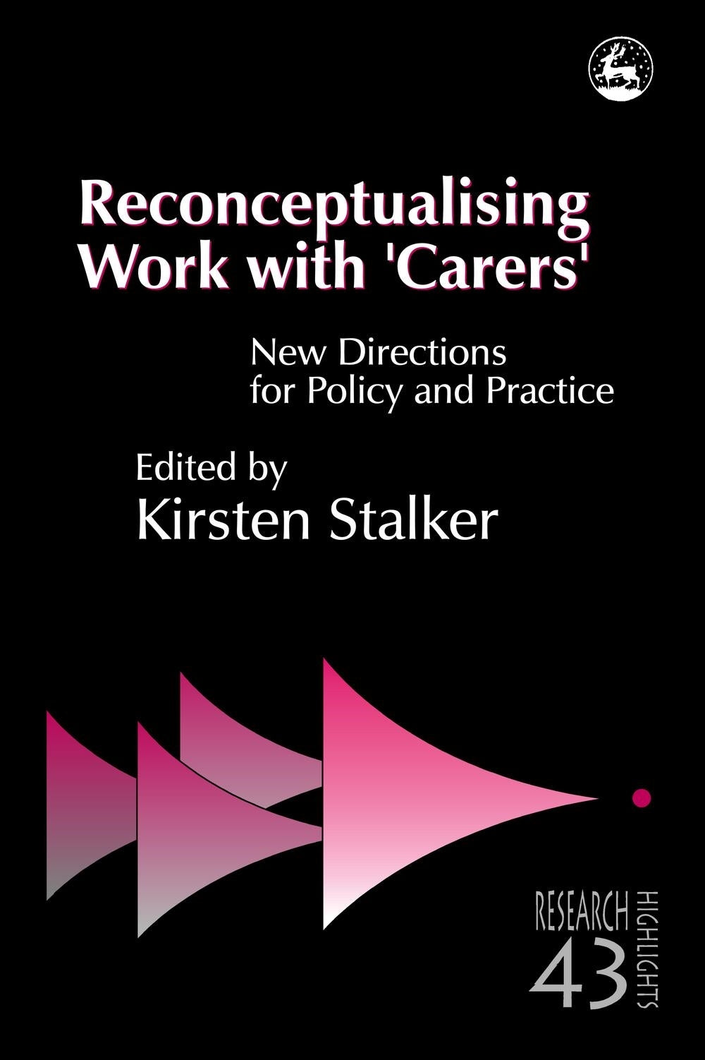 Reconceptualising Work with 'Carers' by Kirsten Stalker
