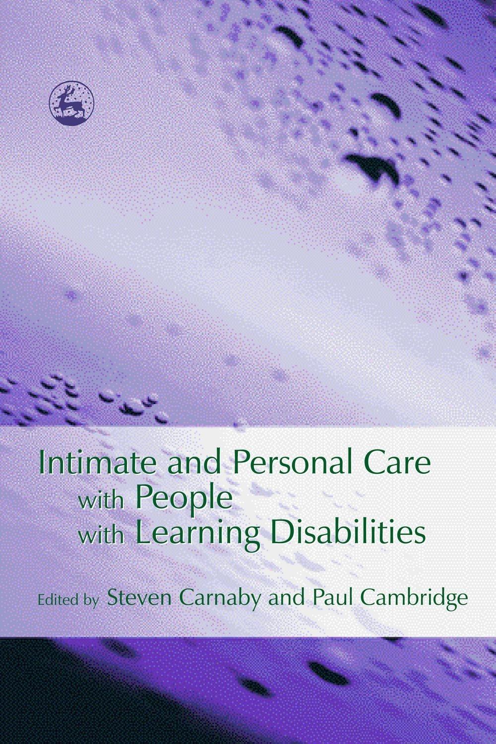 Intimate and Personal Care with People with Learning Disabilities by Paul Cambridge, Steven Carnaby