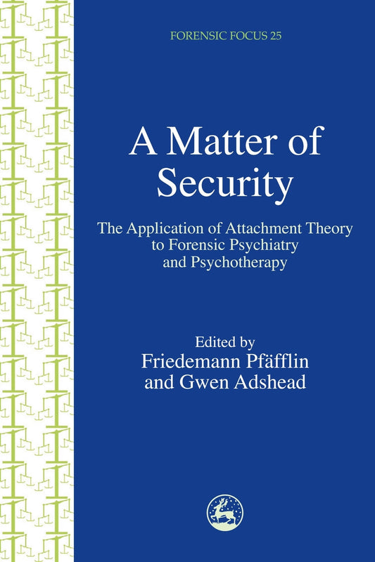 A Matter of Security by Friedemann Pfafflin, Dr Gwen Adshead, No Author Listed