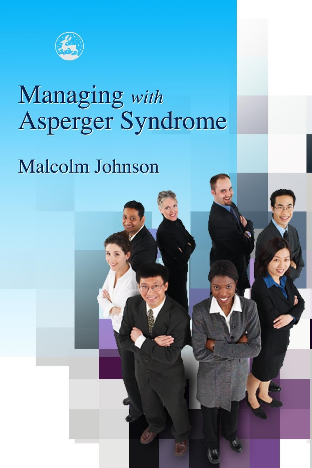 Managing with Asperger Syndrome by Malcolm Johnson